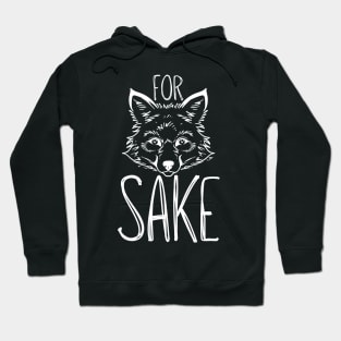 For Fox Sake Hoodie